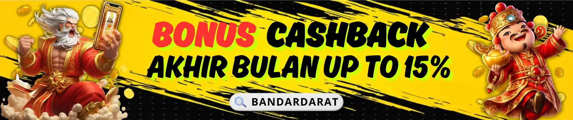 BONUS CASHBACK AKHIR BULAN HINGGA 15%
